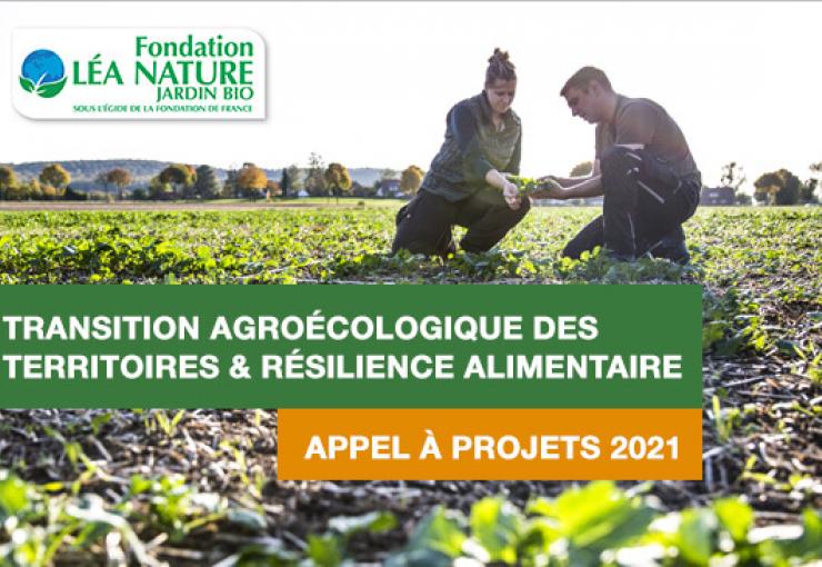 AAP - Transition agro-écologique des territoires et résilience alimentaire - Fondation Léa Nature / Jardin BIO - Avant le 15/06/2021